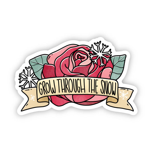 Grow Through The Snow Sticker